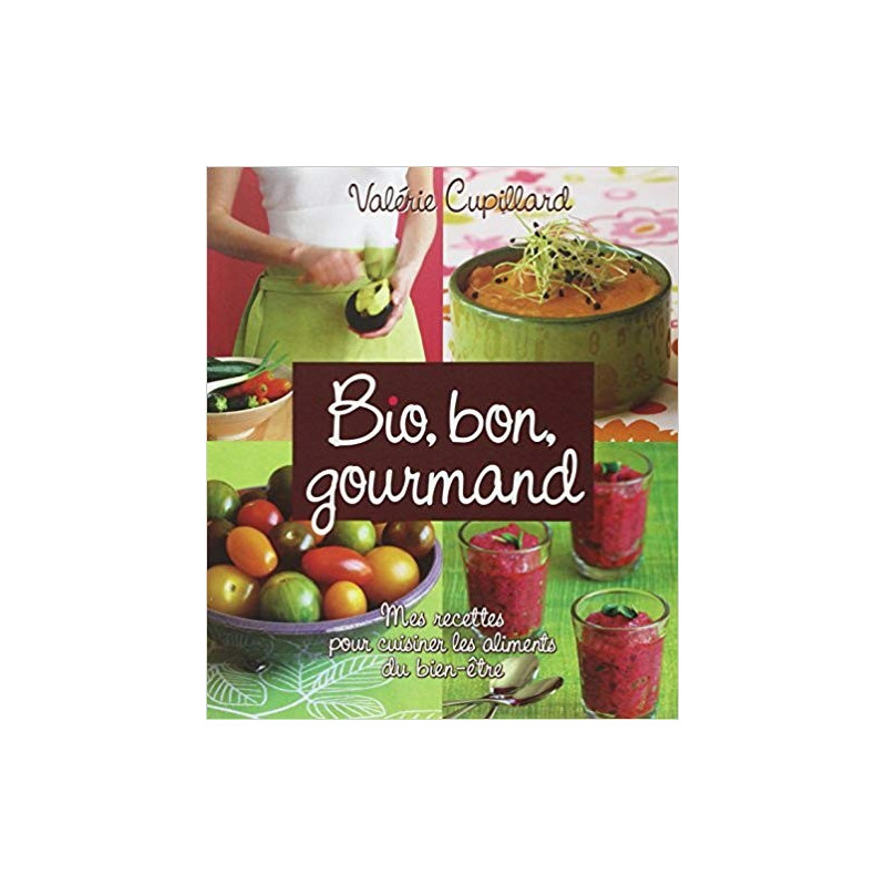 Bio, bon, gourmand de Valérie Cupillard