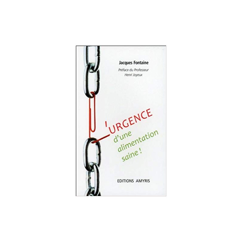 l'urgence d'une alimentation saine de Jacques Fontaine l'urgence d'une alimentation saine de Jacques Fontaine