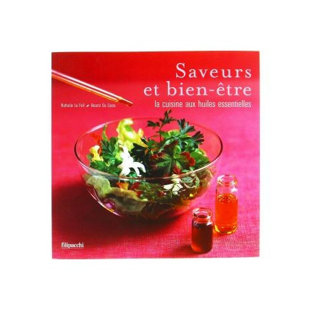 Saveurs Et Bien-être, La Cuisine Aux Huiles Essentielles - Le Foll - Da Costa