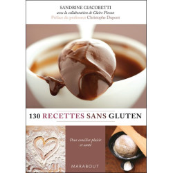 130 recettes sans gluten Sandrine Giacobetti (Auteur) Claire Pinson (Auteur)