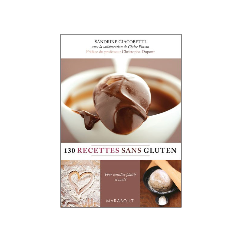 130 recettes sans gluten Sandrine Giacobetti (Auteur) Claire Pinson (Auteur)