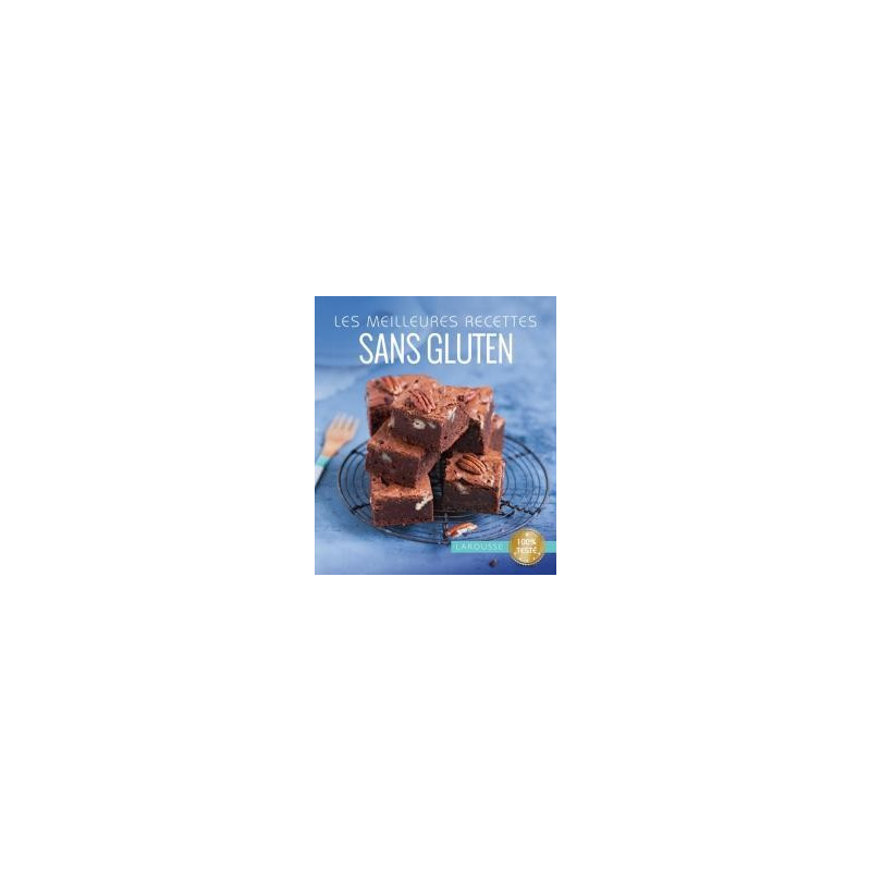 Les meilleures recettes SANS GLUTEN Larousse