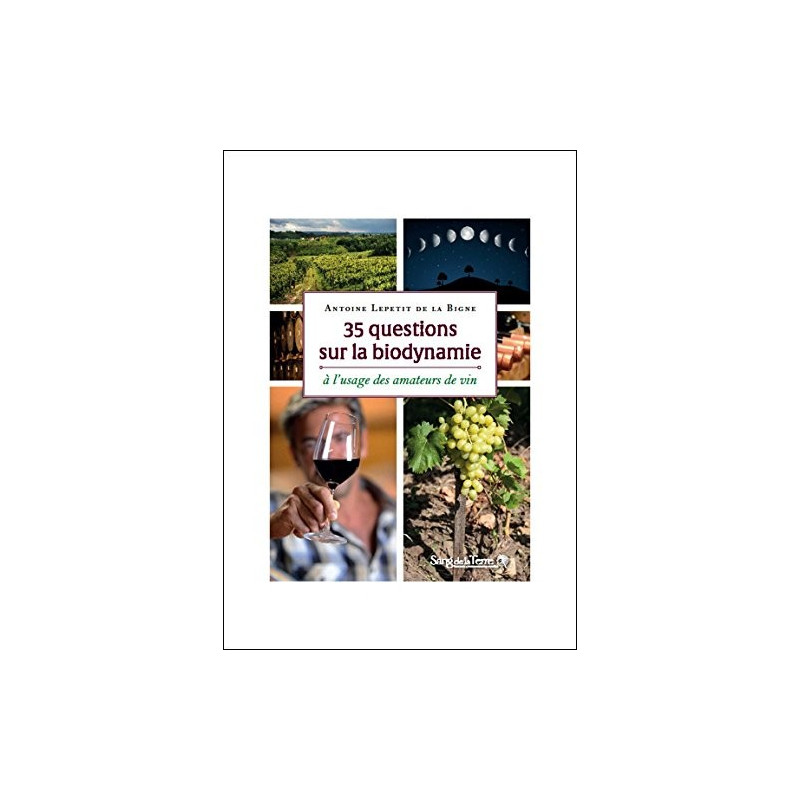 35 question sur la biodynamie Antoine Lepetit De La Bigne