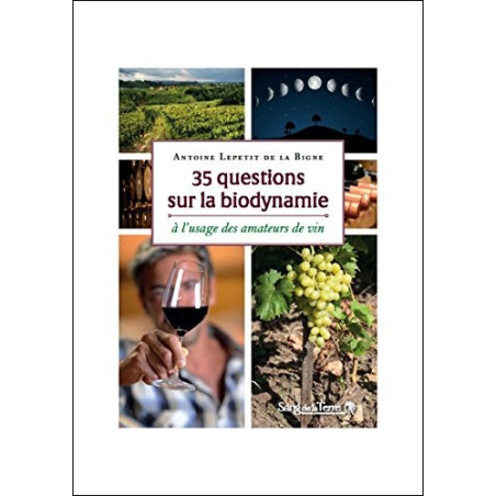 35 question sur la biodynamie Antoine Lepetit De La Bigne