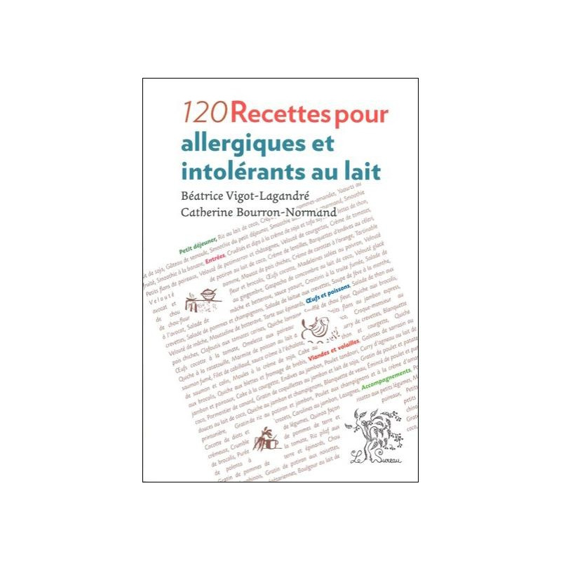 120 recettes gourmandes pour allergiques et intolérants au lait de Béatrice Vigot Lagandré 120 recettes gourmandes pour allergiques et intolérants au lait de Béatrice Vigot Lagandré