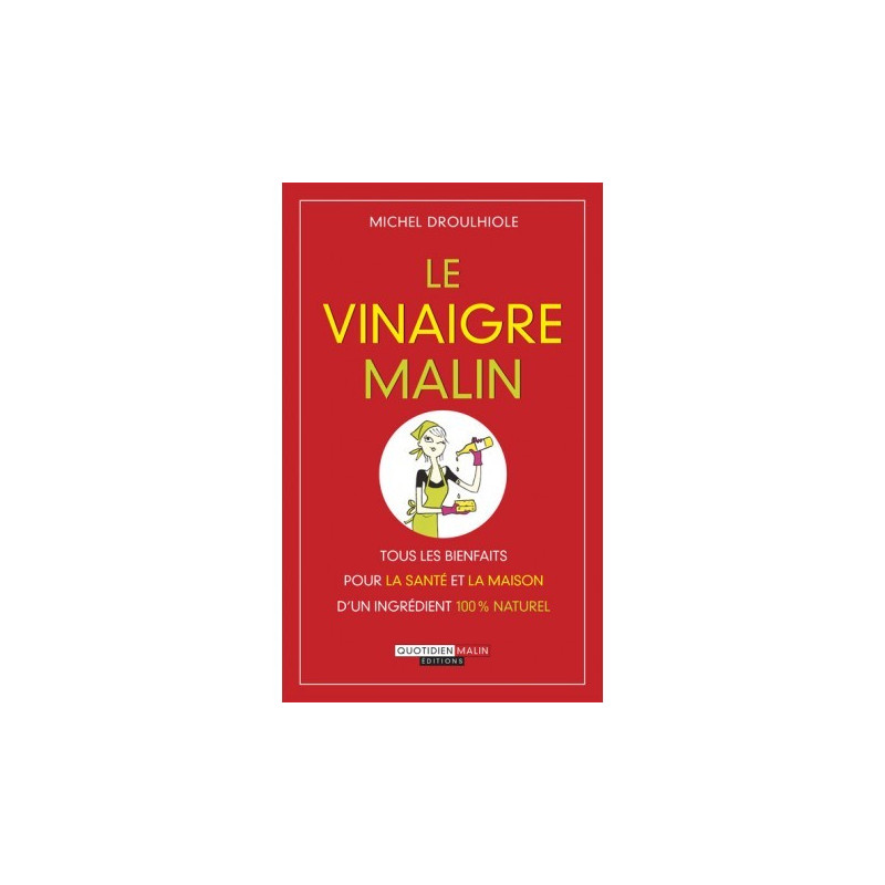 Le Vinaigre MALIN Le Vinaigre MALIN