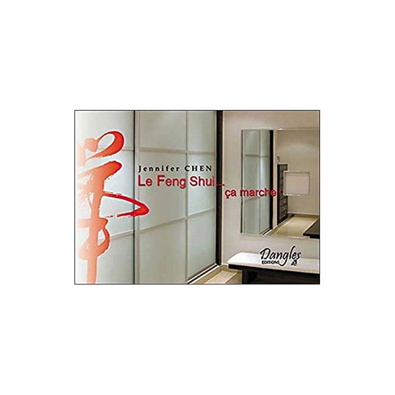 Le Feng Shui... ça marche !