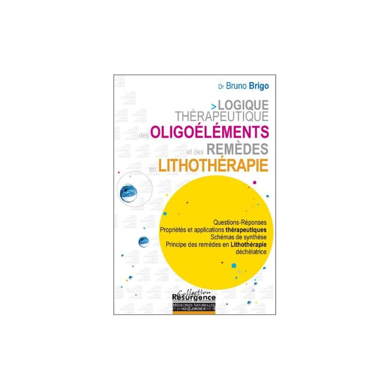 Logique Thérapeuthique des Oligoéléments et des Remèdes
