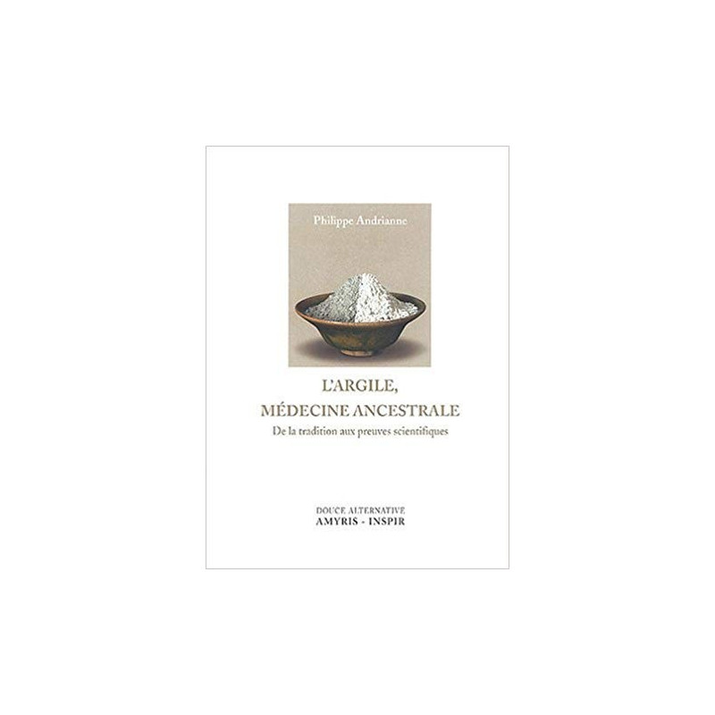 L'argile médecine ancestrale de Philippe Andrianne