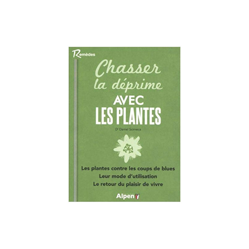 Chasser la déprime avec les plantes Dr Daniel Scimeca