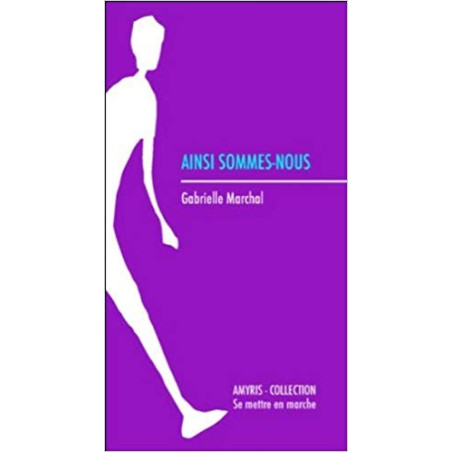 Ainsi sommes nous de Gabrielle Marchal