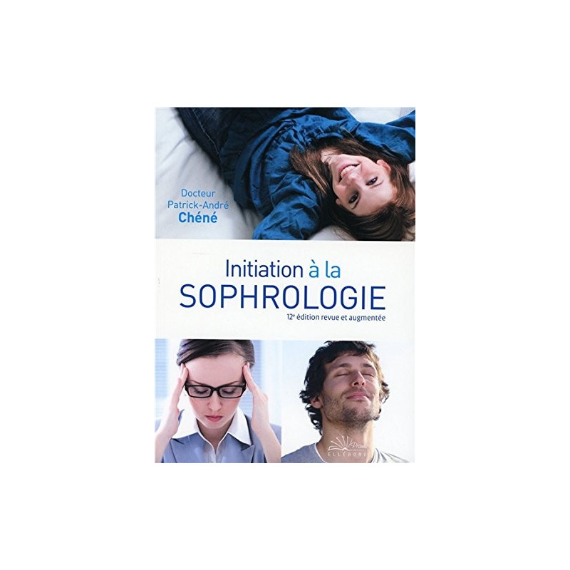 Initiation à la Sophrologie Dr Patrick André Chéné