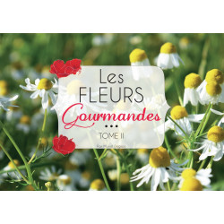 Les fleurs gourmandes Tome II