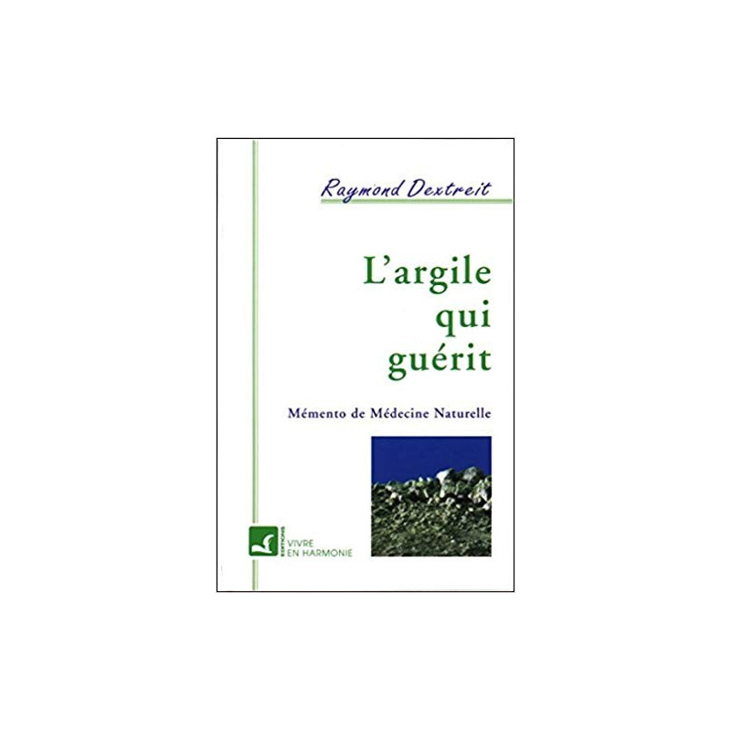 L'argile qui guérit Raymond Dextreit