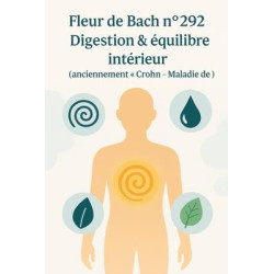 Fleur de Bach n°292 – Digestion & équilibre intérieur (anciennement « Crohn – Maladie de »)