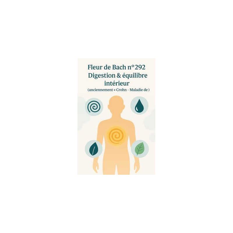Fleur de Bach n°292 – Digestion & équilibre intérieur (anciennement « Crohn – Maladie de »)