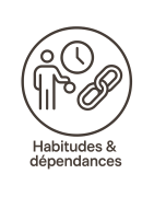 Habitudes & dépendances